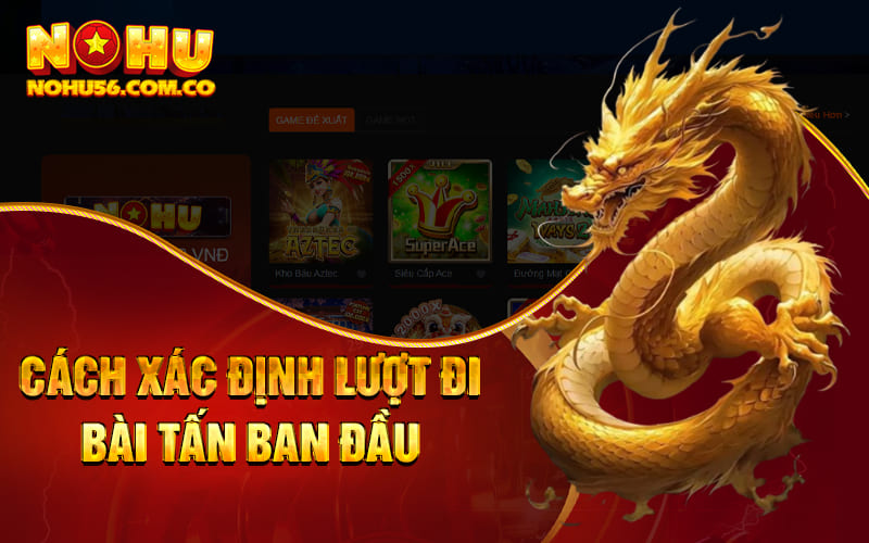 Cách xác định lượt đi bài tấn ban đầu