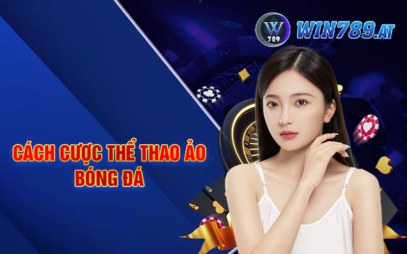 Cách cược thể thao ảo bóng đá