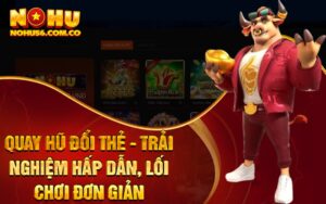 Quay Hũ Đổi Thẻ