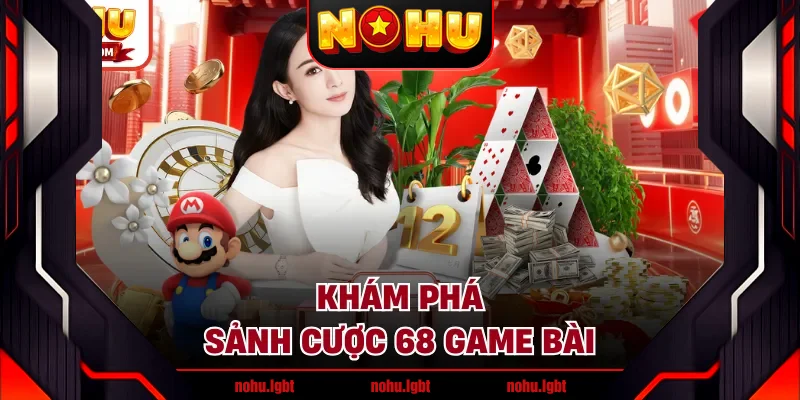 Khám phá sảnh cược 68 GAME BÀI Khám phá sảnh cược 68 GAME BÀI